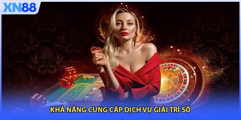 Khả năng cung cấp dịch vụ giải trí số