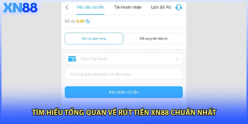 Tìm hiểu tổng quan về rút tiền XN88 chuẩn nhất